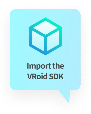 Import the<br/>VRoid SDK